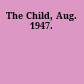 The Child, Aug. 1947.