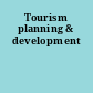 Tourism planning & development