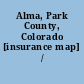 Alma, Park County, Colorado [insurance map] /