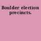 Boulder election precincts.