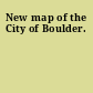 New map of the City of Boulder.