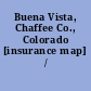 Buena Vista, Chaffee Co., Colorado [insurance map] /