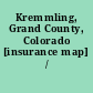 Kremmling, Grand County, Colorado [insurance map] /