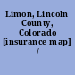 Limon, Lincoln County, Colorado [insurance map] /