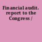 Financial audit. report to the Congress /