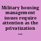 Military housing management issues require attention as the privatization program matures : report to congressional committees.