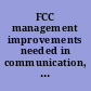 FCC management improvements needed in communication, decision-making processes, and workforce planning : report to congressional requesters.