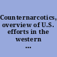 Counternarcotics, overview of U.S. efforts in the western hemisphere : report to the Ranking Member, Committee on Foreign Affairs, House of Representatives.