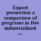 Export promotion a comparison of programs in five industrialized nations : report to Congressional requesters /