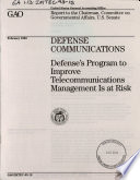 Defense communications Defense's program to improve telecommunications management is at risk : report to the Chairman, Committee on Governmental Affairs, U.S. Senate /