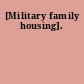 [Military family housing].