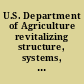 U.S. Department of Agriculture revitalizing structure, systems, and strategies : report to the Congress /