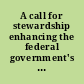 A call for stewardship enhancing the federal government's ability to address key fiscal and other 21st century challenges.