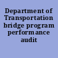 Department of Transportation bridge program performance audit