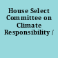 House Select Committee on Climate Responsibility /