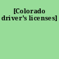 [Colorado driver's licenses]