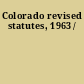 Colorado revised statutes, 1963 /
