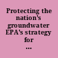 Protecting the nation's groundwater EPA's strategy for the 1990s : the final report of the EPA ground-water task force /