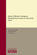 Marine pollution contingency planning : state practice in Asia-Pacific states /