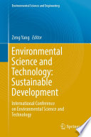 Environmental science and technology : sustainable development : International Conference on Environmental Science and Technology /
