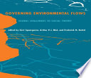 Governing environmental flows : global challenges to social theory /