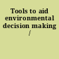 Tools to aid environmental decision making /