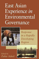 East Asian experience in environmental governance: response in a rapidly developing region /