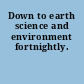Down to earth science and environment fortnightly.