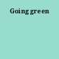 Going green