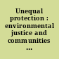 Unequal protection : environmental justice and communities of color /