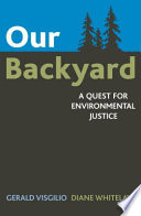 Our backyard : a quest for environmental justice /