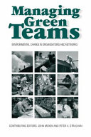 Managing green teams : environmental change in organisations and networks /