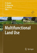 Multifunctional land use : meeting future demands for landscape goods and services /