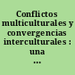 Conflictos multiculturales y convergencias interculturales : una mirada al suroccidente colombiano /