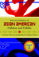 Encyclopedia of Asian American folklore and folklife /