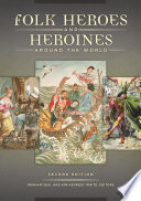 Folk heroes and heroines around the world /