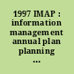 1997 IMAP : information management annual plan planning guide  /