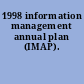 1998 information management annual plan (IMAP).