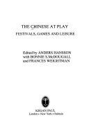 The Chinese at play : festivals, games and leisure /