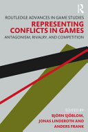 Representing conflicts in games : antagonism, rivalry, and competition /