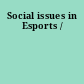 Social issues in Esports /