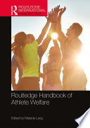 Routledge handbook of athlete welfare /