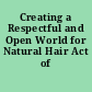 Creating a Respectful and Open World for Natural Hair Act of 2021.
