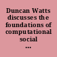 Duncan Watts discusses the foundations of computational social science and future innovations.