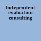 Independent evaluation consulting