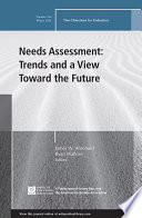 Needs assessment : trends and a view toward the future /