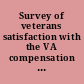 Survey of veterans satisfaction with the VA compensation and pension claims process
