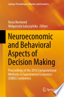 Neuroeconomic and behavioral aspects of decision making proceedings of the 2016 Computational Methods in Experimental Economics (CMEE) Conference /