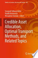 Credible asset allocation, optimal transport methods, and related topics /