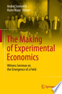 The making of experimental economics : witness seminar on the emergence of a field /